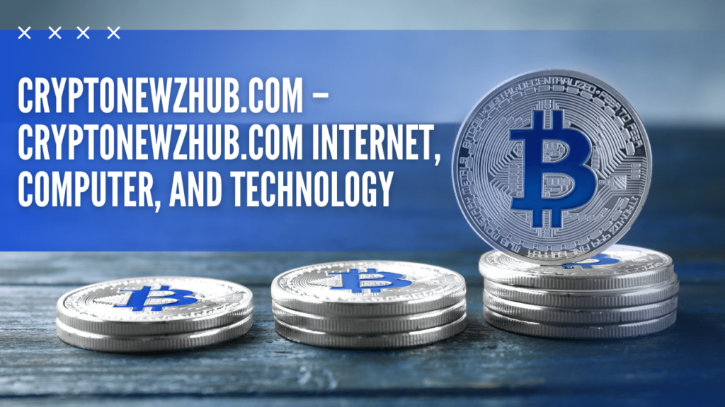 Cryptonewzhub.com – Cryptonewzhub.com Internet, Computer, And Technology
