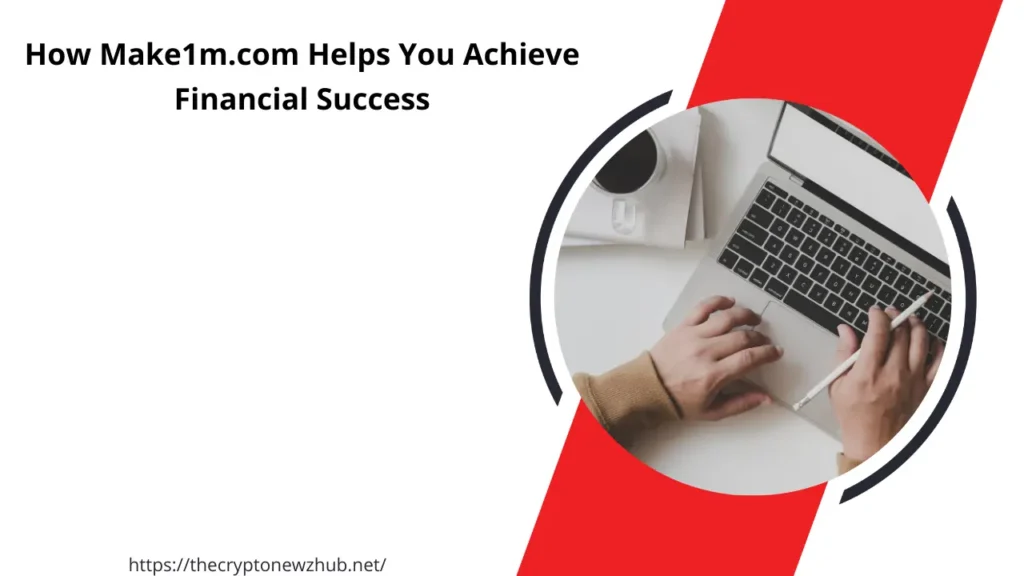 How Make1m.com Helps You Achieve Financial Success