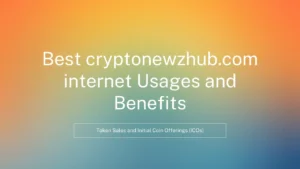 Best cryptonewzhub.com internet Usages and Benefits