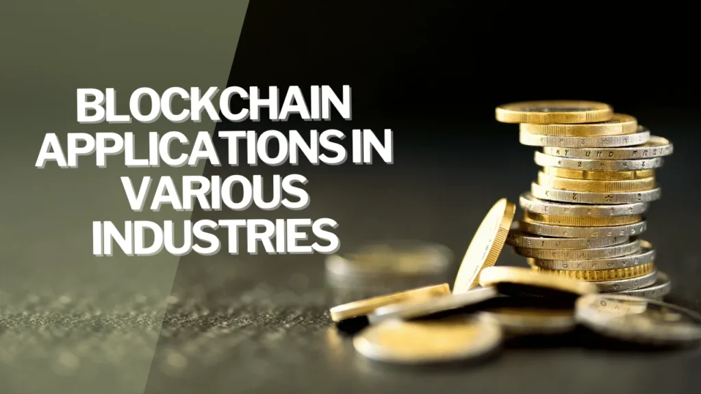 Blockchain Applications in Various Industries