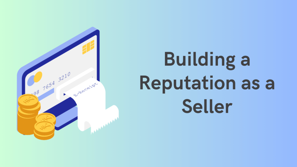 Building a Reputation as a Seller