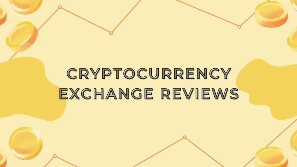 Cryptocurrency Exchange Reviews