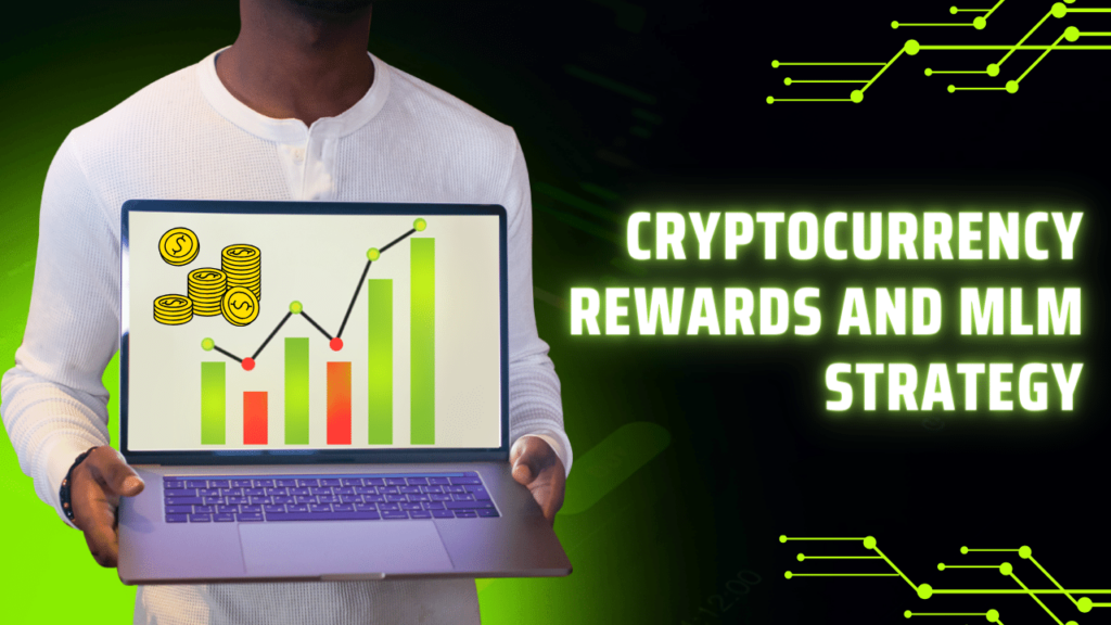 Cryptocurrency Rewards and MLM Strategy