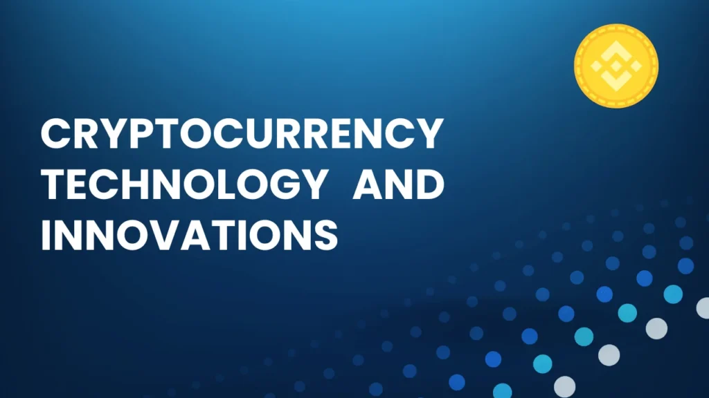 Cryptocurrency Technology and Innovations