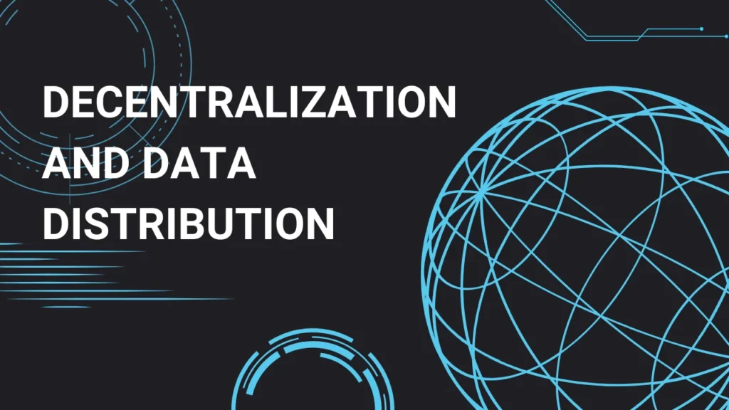 Decentralization and Data Distribution
