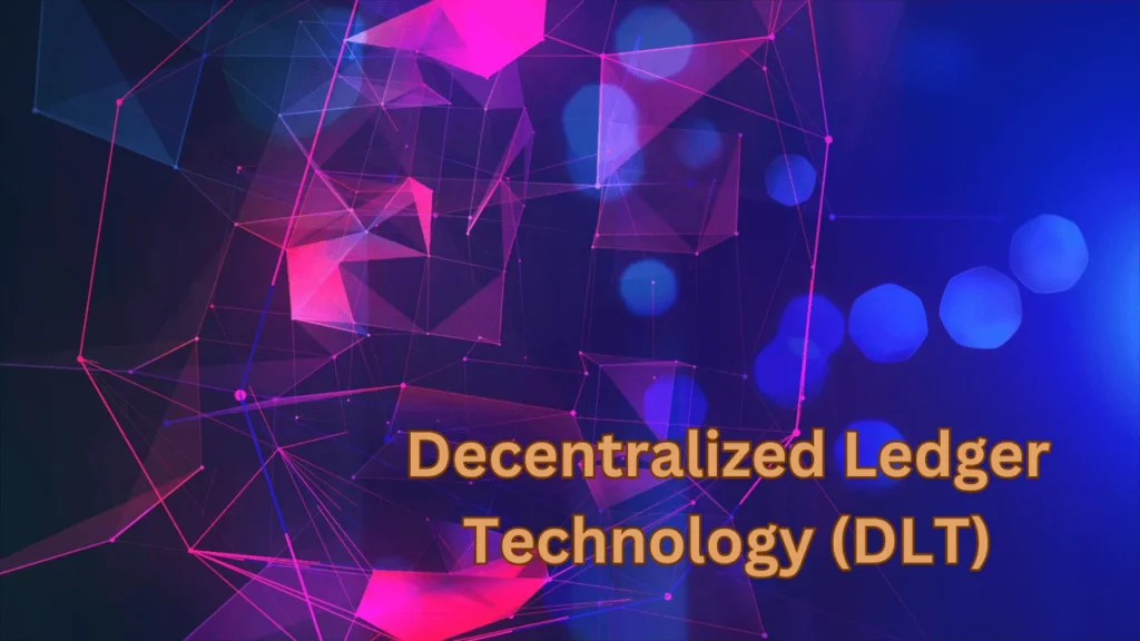 Decentralized Ledger Technology (DLT)