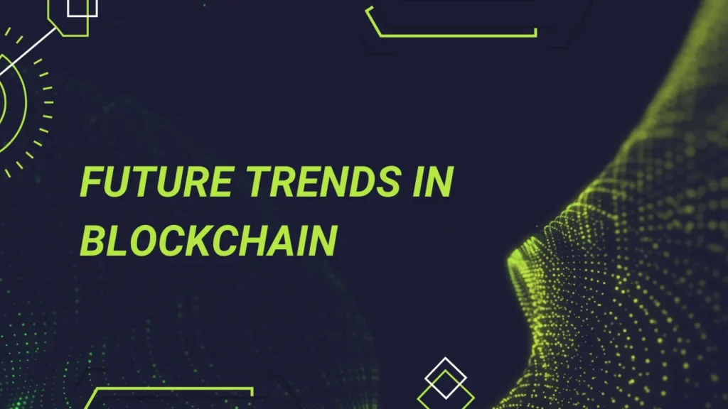 Future Trends in Blockchain 