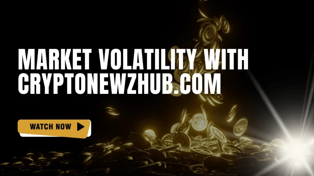 Market Volatility with Cryptonewzhub.com