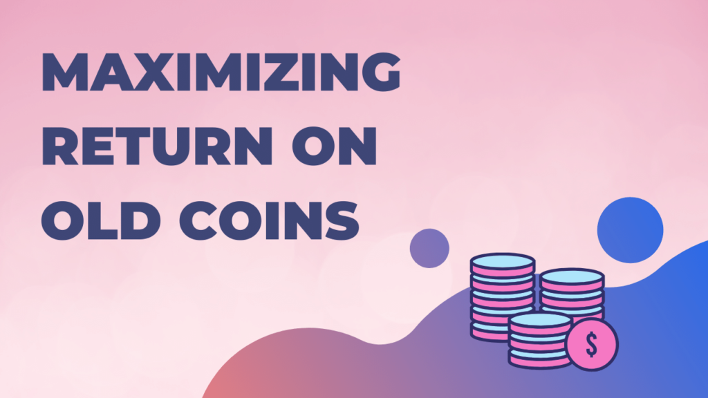 Maximizing Return on Old Coins