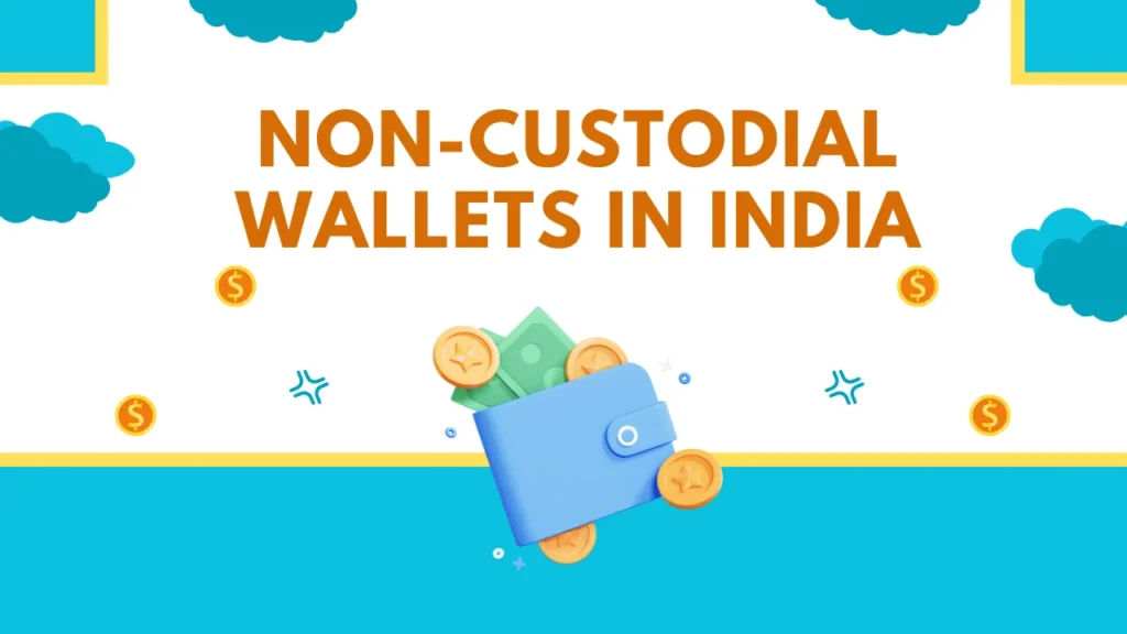 Non-Custodial Wallets in India