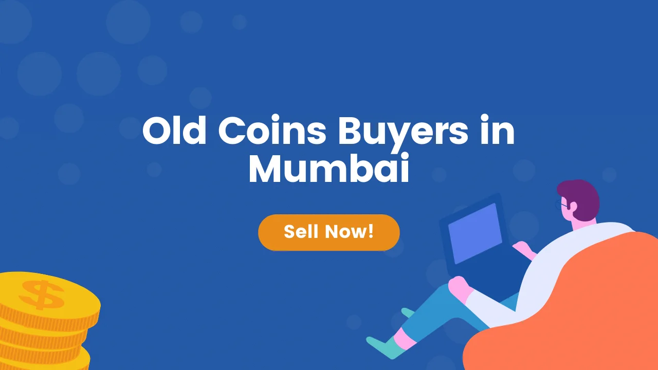 Old Coins Buyers in Mumbai
