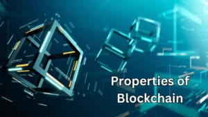 Properties of Blockchain