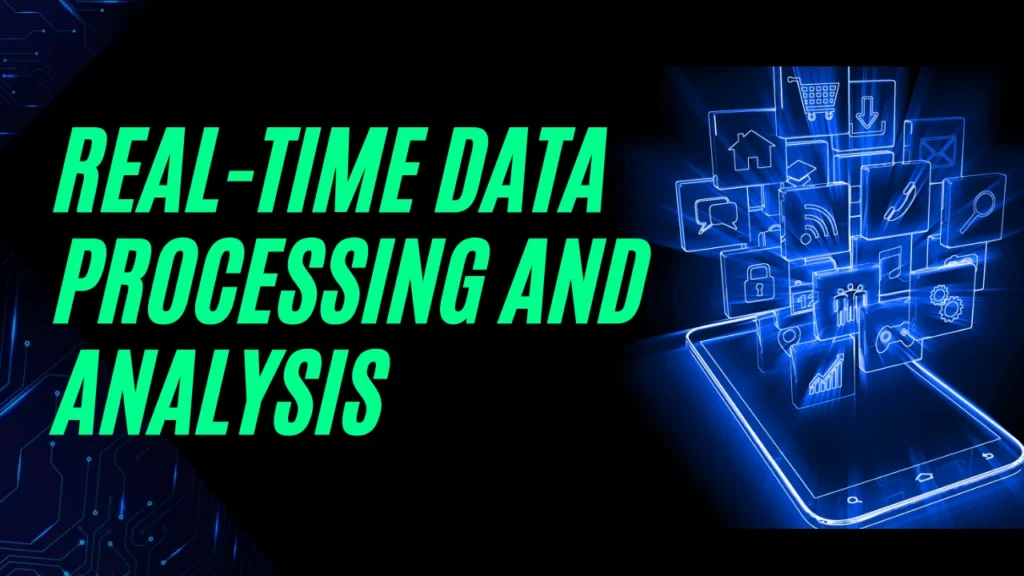 Real-Time Data Processing and Analysis