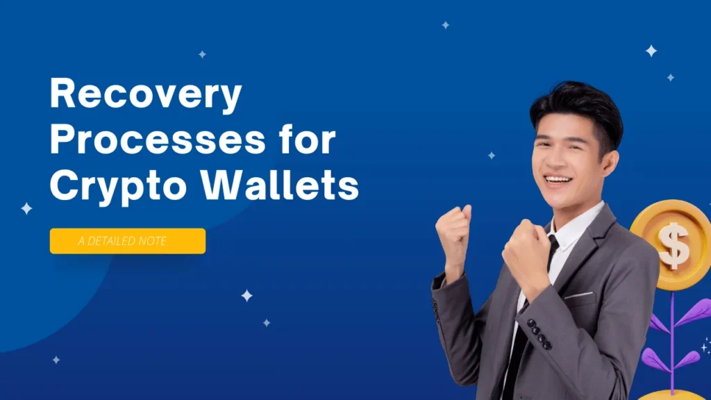 Recovery Processes for Crypto Wallets
