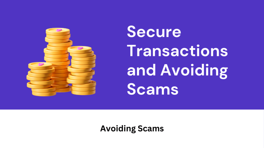 Secure Transactions and Avoiding Scams