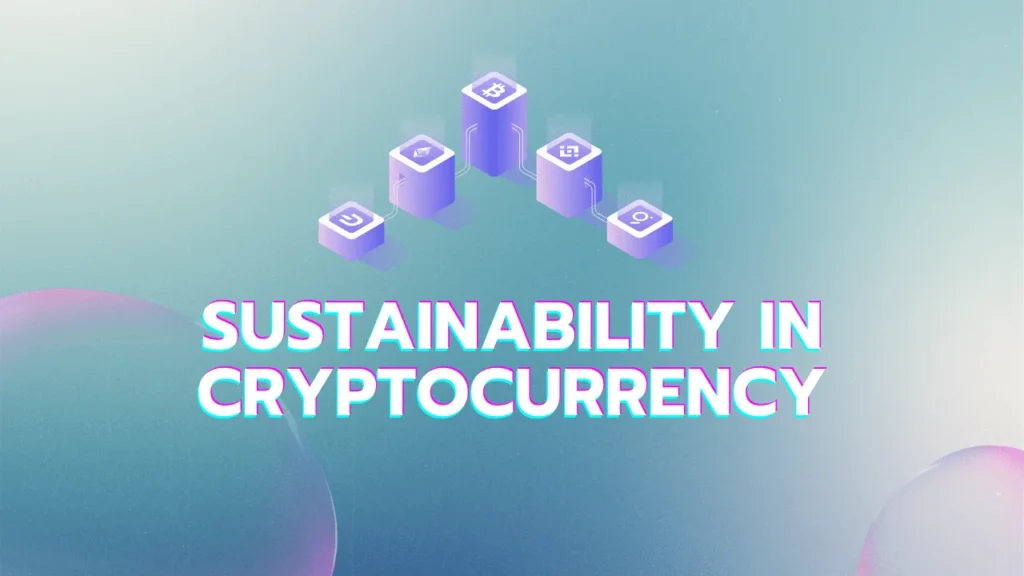 Sustainability in Cryptocurrency