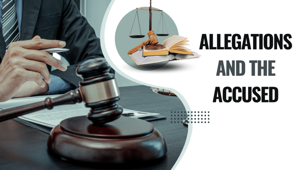 Allegations and the Accused