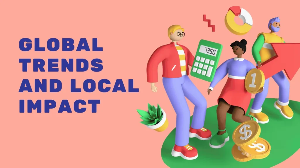 Global Trends and Local Impact