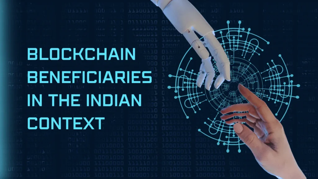 Blockchain Beneficiaries in the Indian Context