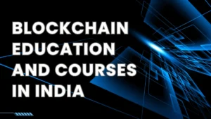 Blockchain Education and Courses in India