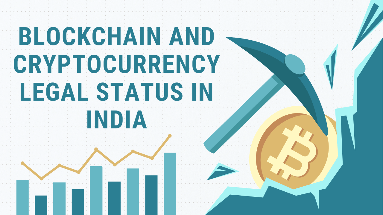 Blockchain and Cryptocurrency Legal Status in India