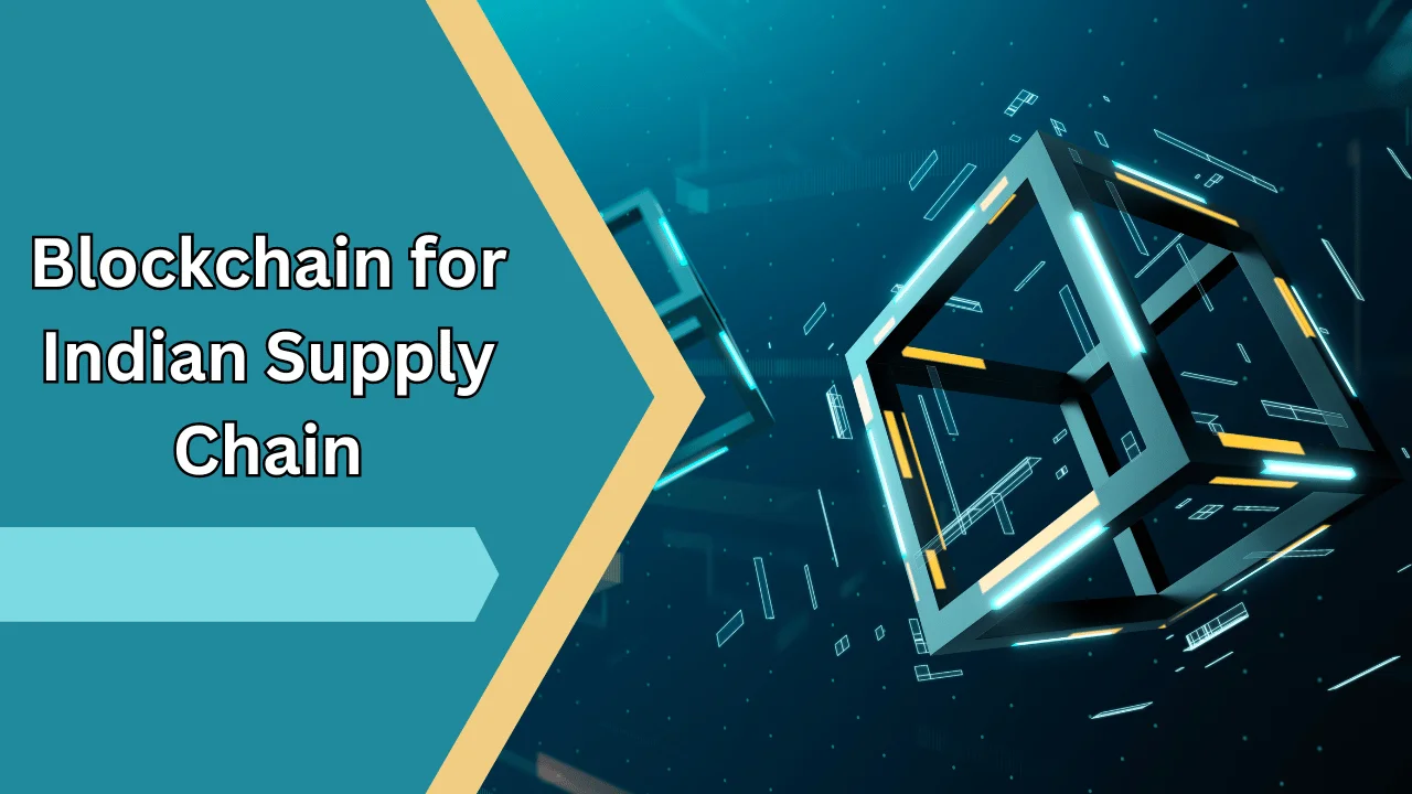 Blockchain for Indian Supply Chain