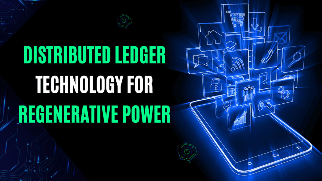 Distributed ledger technology for regenerative power