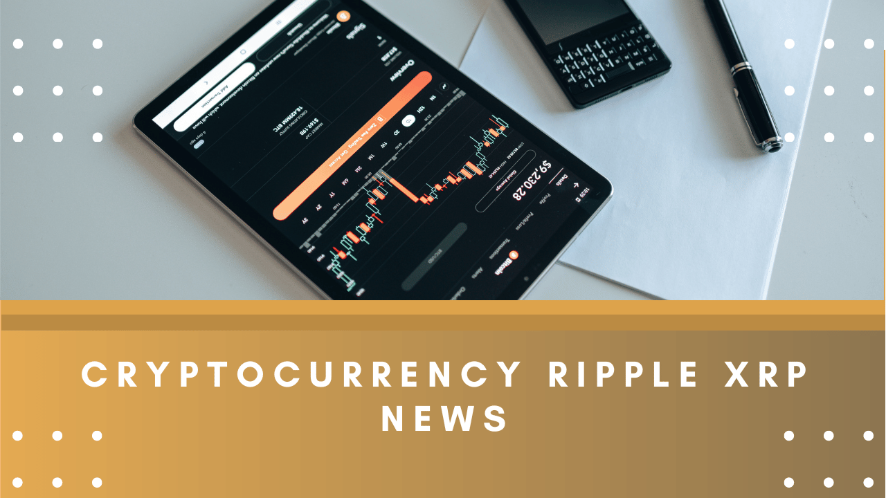 Cryptocurrency Ripple XRP News