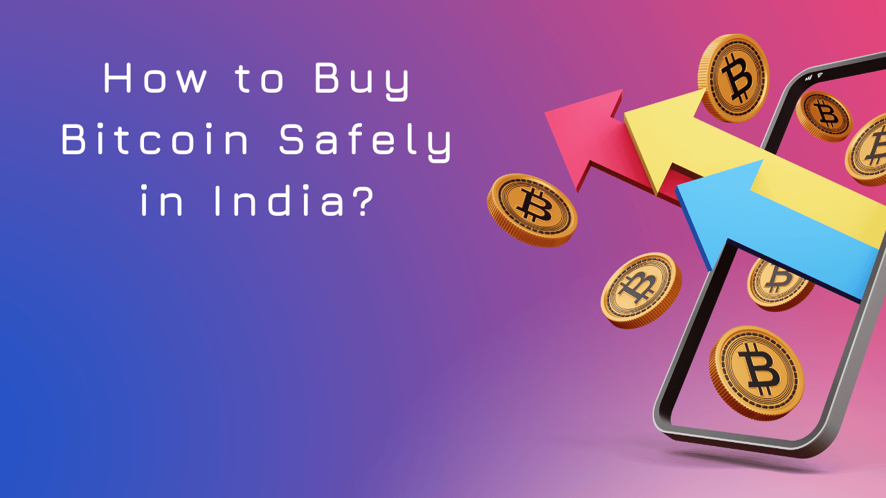 How to Buy Bitcoin Safely in India?