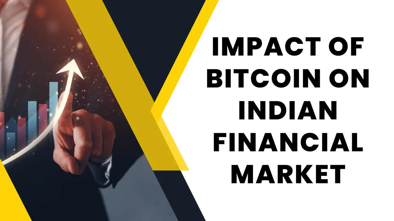 Impact of Bitcoin on Indian Financial Market
