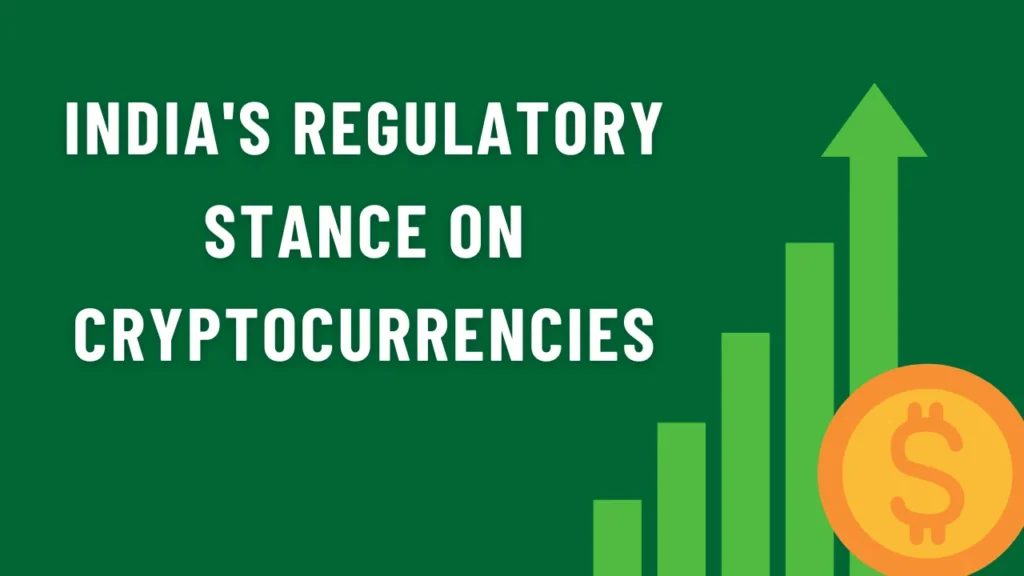 India's Regulatory Stance on Cryptocurrencies