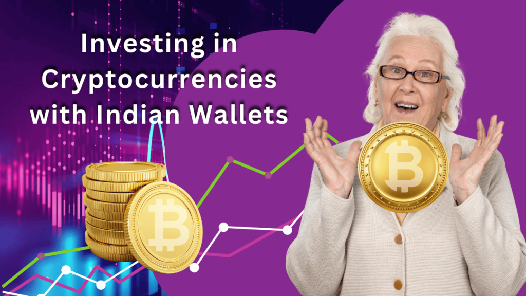 Investing in Cryptocurrencies with Indian Wallets