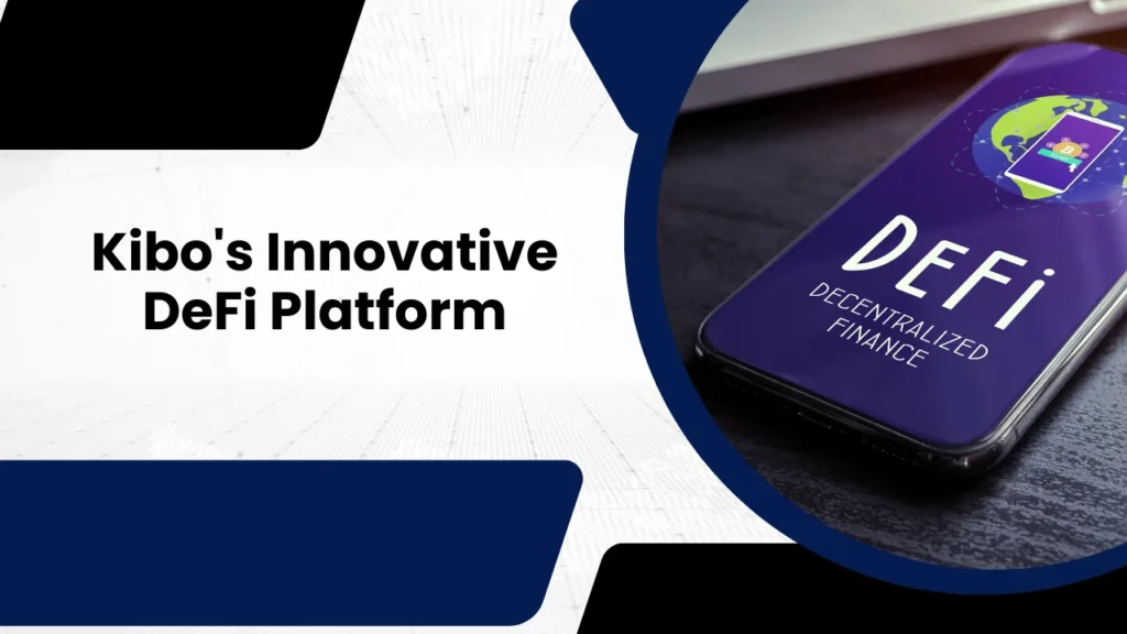 Kibo's Innovative DeFi Platform