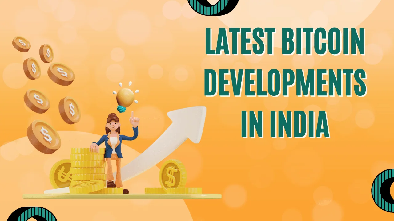 Latest Bitcoin Developments in India