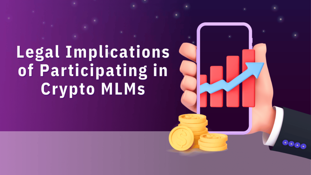 Legal Implications of Participating in Crypto MLMs