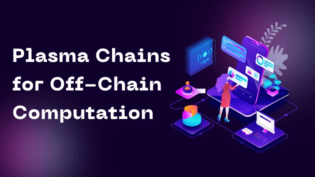 Plasma Chains for Off-Chain Computation