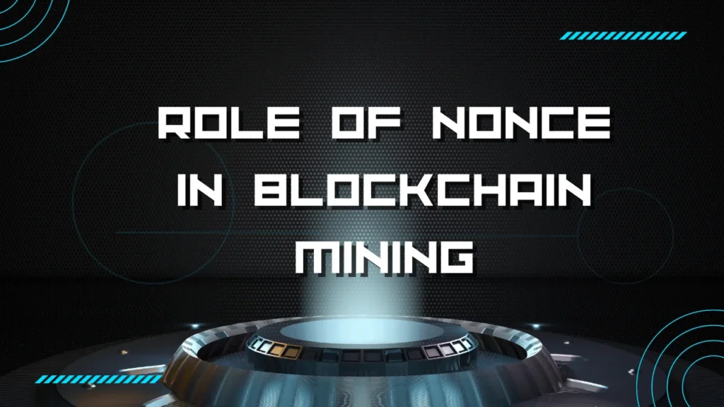 Role of Nonce in Blockchain Mining