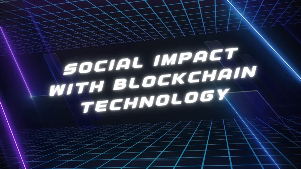 Social Impact with Blockchain Technology