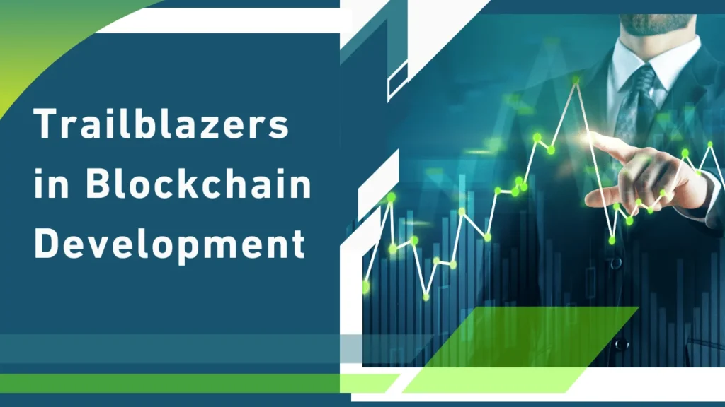 Trailblazers in Blockchain Development 