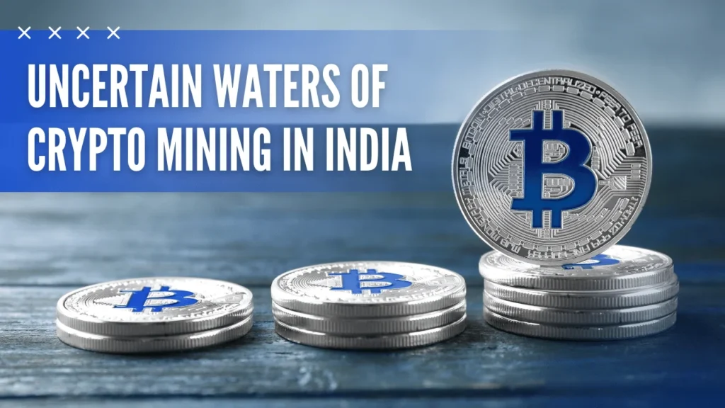 Uncertain Waters of Crypto Mining in India