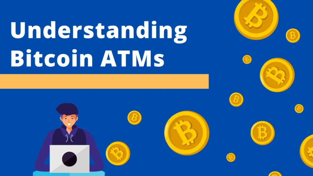 Understanding Bitcoin ATMs