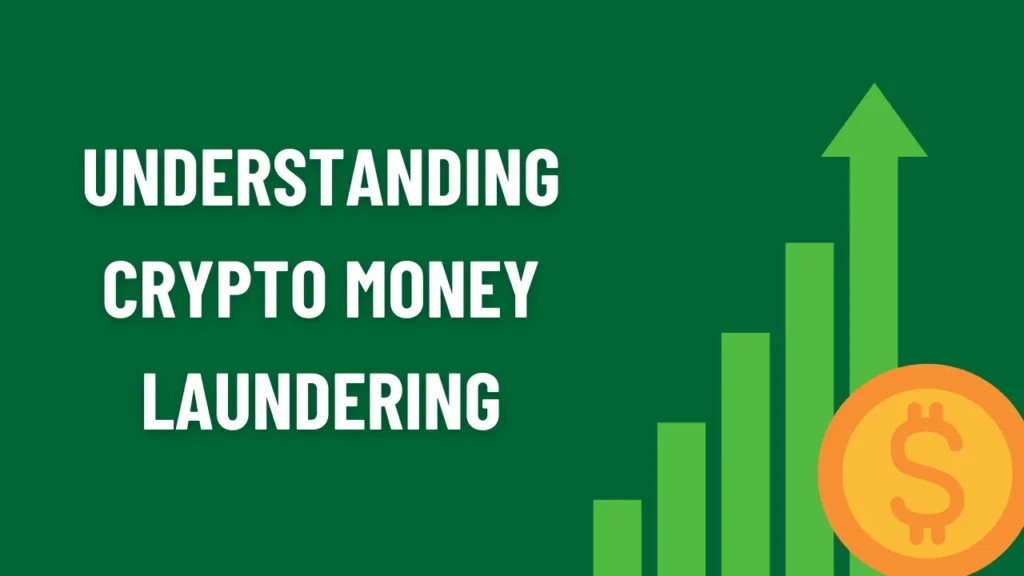 Understanding Crypto Money Laundering