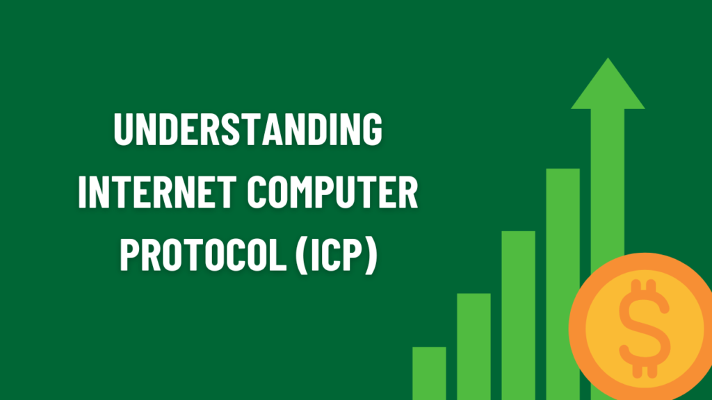 Understanding Internet Computer Protocol (ICP)