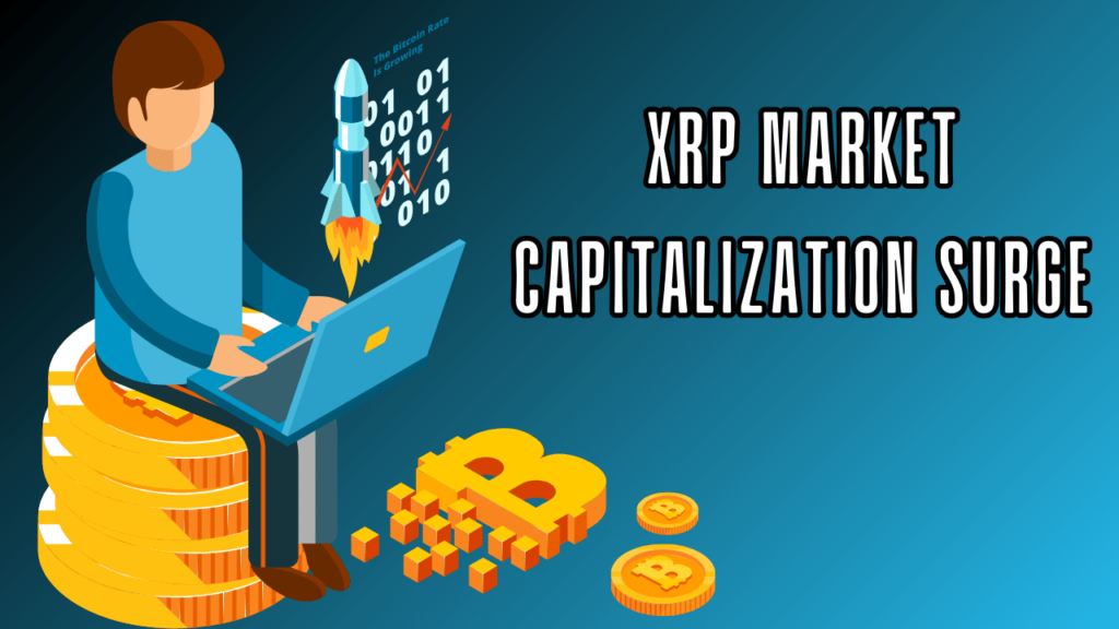 XRP Market Capitalization Surge