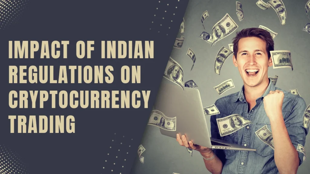 Impact of Indian Regulations on Cryptocurrency Trading