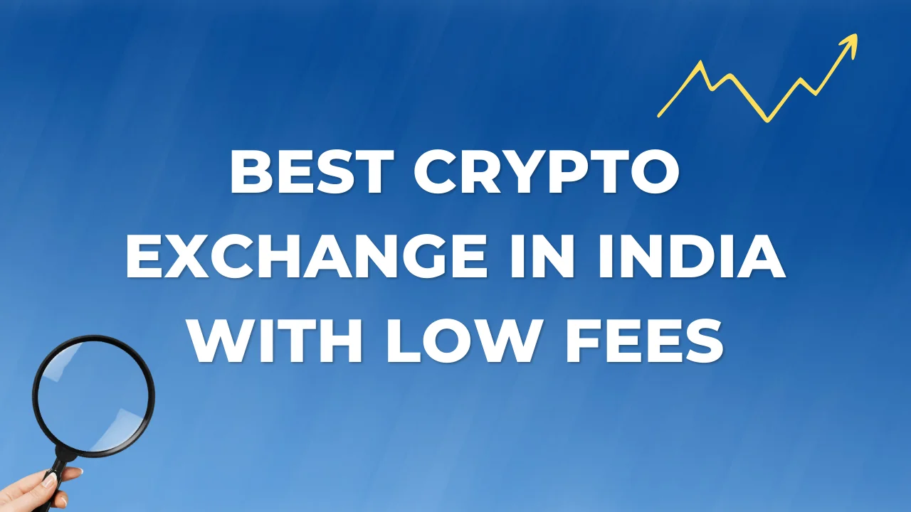 Best Crypto Exchange in India With Low Fees