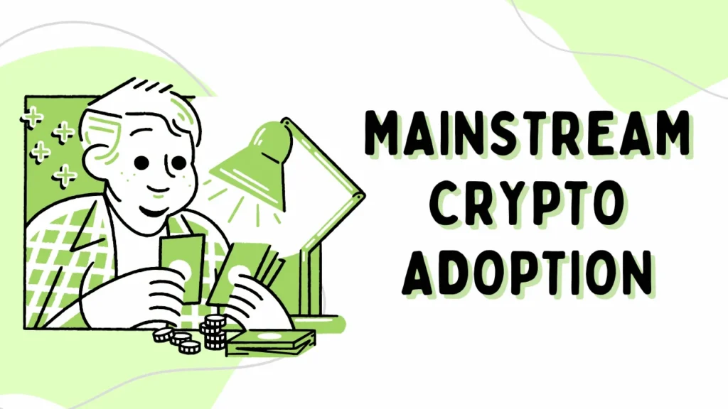 Mainstream Crypto Adoption
