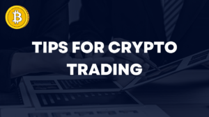 Tips for Crypto Trading