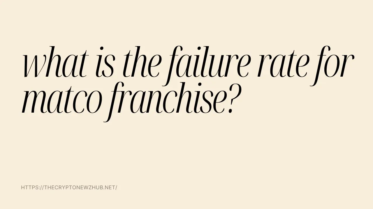 what is the failure rate for matco franchise?